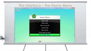 The Interface – the Home Menu
 