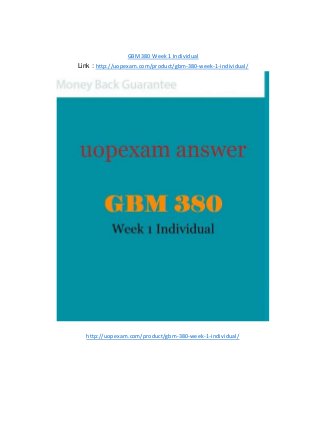 GBM 380 Week 1 Individual
Link : http://uopexam.com/product/gbm-380-week-1-individual/
http://uopexam.com/product/gbm-380-week-1-individual/
 