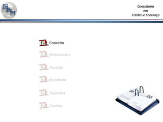 ConceitoMetodologiaAtuaçãoBenefíciosTrajetóriaClientes