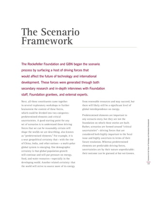 The Scenario
Framework
The Rockefeller Foundation and GBN began the scenario
process by surfacing a host of driving forces...