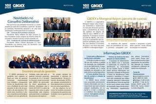 4 5
n o t í c i a s
Novidades no
Conselho Deliberativo
Informações GBOEX
Encontro anual de gerentes
Para aprimorar suas atividades funcionais e o conhe-
cimentoporpartedosConselheiros,apartirde1deabril,
as Comissões Permanentes passaram a ter uma nova
constituição. Confira quais foram as mudanças.
CEF – Comissão de Economia e Finanças:
Presidente: Mario Gilberto da Silva Lescano (C),
Vice-Presidente: Emílio Joaquim de Oliveira Júnior (E),
Secretário: Otomar Francisco Umann Azeredo (D).
CCA – Comissão de Controle da Administração:
Presidente: Nilton Celente Bermudez (C), Vice-
-Presidente: Luiz Antonio Ames (D), Secretário: Luiz
Alberto Xavier Machado (E).
O GBOEX permanece ex-
pandindo seus negócios no
Brasil por meio de parcerias
comerciais, reestruturando
suas Unidades e inaugurando
Pontos de Atendimento, tudo
com a finalidade de estar mais
presente no dia a dia do asso-
ciado e de seus parceiros. Pen-
sando nisso, reconhece e valo-
riza a importância de fortalecer
a relação com seus gerentes de
Unidades, razão pela qual, os
gestores estiveram presentes,
no período de 14 a 17 de abril,
no Encontro Anual promovido
pelo GBOEX. Na oportunida-
de, foram apresentadas as
diretrizes estratégicas para o
triênio 2015/2017 e o plano de
expansão, bem como as ações
desenvolvidas pela empresa,
particularmente a modelagem
dos processos de negócios.
Na ocasião também foi
apresentada a estrutura da
Superintendência Técnica-Co-
mercial, denominada (SUTEC),
que agregou recentemente as
áreasoperacionaisecomerciais
em uma única Superintência.
Um dos objetivos do en-
contro foi também promover
a integração dos gerentes das
Unidades com os gestores da
matriz.
NOTÍC I AS
O GBOEX e a seguradora
Mongeral Aegon, duas empre-
sas centenárias e tradicionais
no mercado, firmaram parceria
para a transferência de riscos
das apólices de seguros de
vida em que o GBOEX é o Es-
tipulante. A assinatura ocorreu
na sede do GBOEX, com a pre-
sença dos presidentes das res-
pectivas entidades, bem como
dos seus diretores. A iniciativa
dá inicio a um novo ciclo para
o GBOEX e a Mongeral Aegon.
1)Você sabe a diferença en-
tre PECÚLIO e SEGURO?
O Pecúlio só pode ser exclu-
ído por três motivos: a pedido
do associado, por inadimplên-
cia ou por falecimento. O segu-
ro tem validade de 12 meses
podendo ser renovado ou não
peloclienteoupelaSeguradora.
2) Como atualizar meus da-
dos de contato e a relação de
beneficiários?
O GBOEX busca manter
seus associados permanente-
mente informados, por isso, é
importante que seus contatos
estejam atualizados, em es-
pecial o e-mail, o endereço,
e o telefone. Para atualização
acesse: www.gboex.com.br –
Portal do Associado.
Empresas unem expertise e passam a oferecer
aos clientes serviços ainda mais qualificados
GBOEX e Mongeral Aegon: parceria de sucesso
As empresas são especia-
listas em previdência de risco
e produtos conjugados com
seguros, e preparam, a partir
desta parceria, novas formas
de atuação em conjunto.
pagamentos realizados: Neste ano, até o mês de maio,
foram realizados os pagamentos de pecúlio para 2.958
beneficiários, perfazendo uma média mensal de R$17.658.000,00.
Comissão de Economia e Finanças
Comissão de Controle da Administração
Notícias da Gerência de Aten-
dimento ao Cliente (GERAC)
O processo de relacionamen-
to do GBOEX com o associado
é evidenciado no empenho do
atendimento às necessidades
do seu Quadro Social. A GERAC
presta diversas informações aos
associados, Unidades de Negócios
e Postos de Atendimento, sobre
produtos e benefícios. É respon-
sável pela atualização dos dados
cadastrais, alteração e informação
debeneficiários,enviodesegunda
via de carnê, extrato social, cartão
do associado, cópias de documen-
tos, Informativo, regulamentos
dos planos, formulários,
entre outros. Presta, tam-
bém,esclarecimentossobre
pagamentos de mensalida-
des, liberação de margem
consignável e alteração de
valores de contribuição.
Canaisde
Relacionamento:
gerac@gboex.com.br
SAC 0800 541.2483
WatsApp: 518013.2220
GERAC: 7 Sete de Se-
tembro, 604/5º andar. CEP
90010.190. Centro Históri-
co. Porto Alegre/RS.
 
