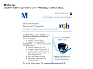 EDM design
Creation of EDMs (Electronic Direct Marketing/aka Email Blasts)
 
