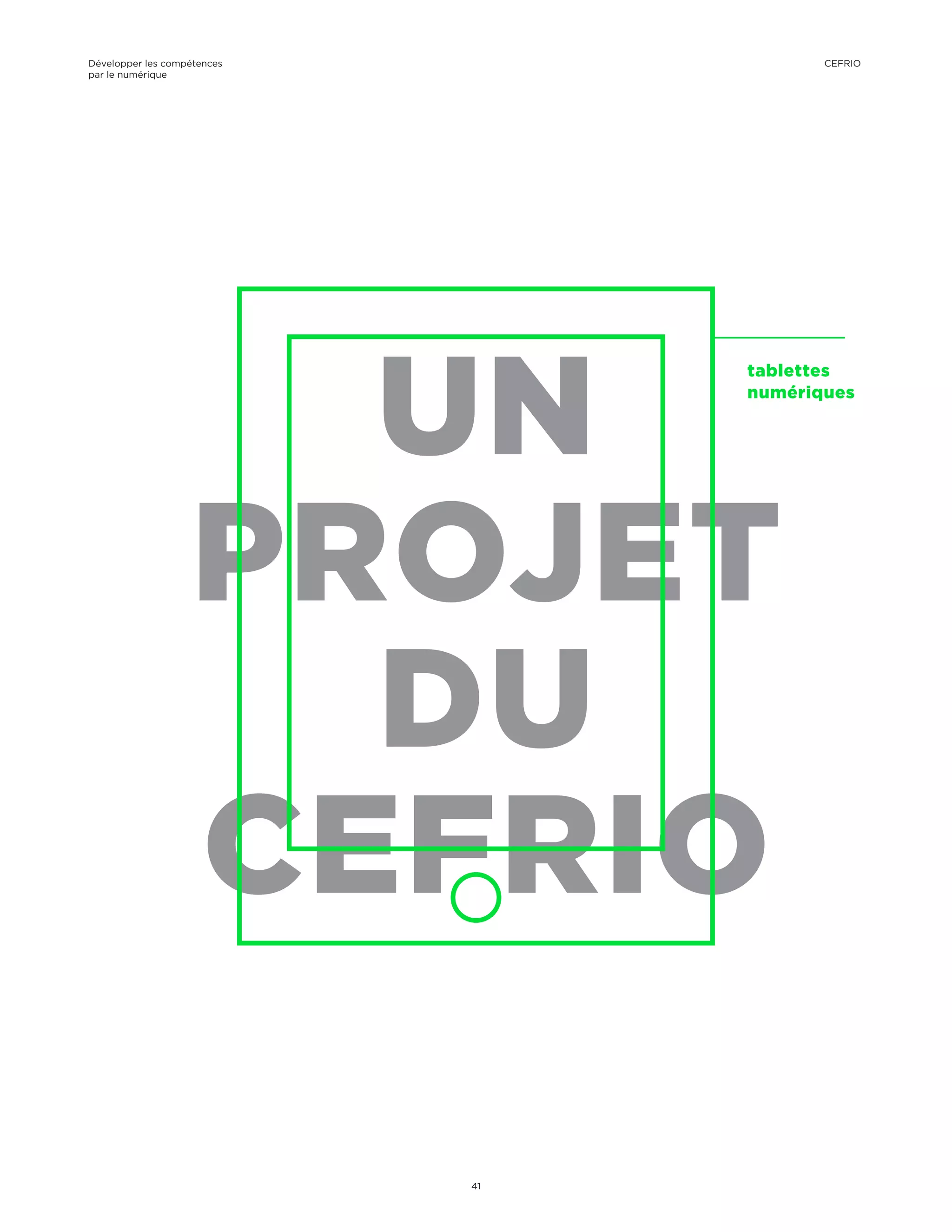 UN
PROJET
DU
CEFRIO
tablettes
numériques
Développer les compétences
par le numérique
41
CEFRIO
 