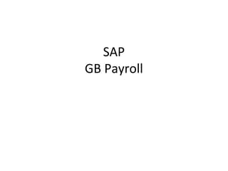 SAP
GB Payroll
 