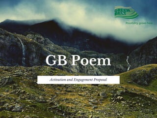GB Poem
1
Activation and Engagement Proposal
 