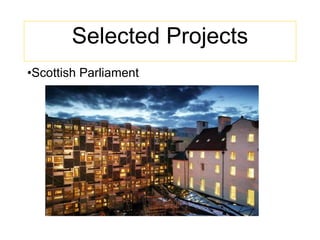 Selected Projects Scottish Parliament 