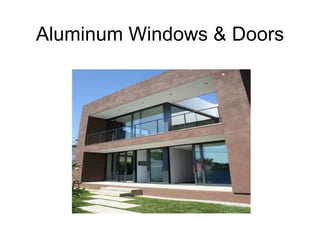 Aluminum Windows & Doors 
