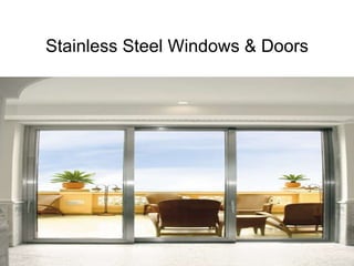 Stainless Steel Windows & Doors 11-28-2006 