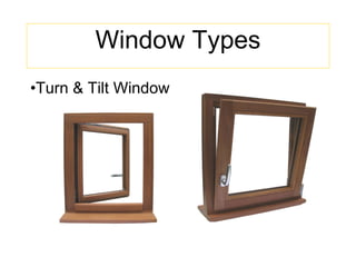 Window Types Turn & Tilt Window 
