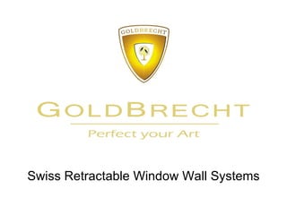 Swiss Retractable Window Wall Systems 