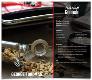 ©2016 Spectrum Brands, Inc.
®Registered Trademark of Spectrum Brands, Inc.
Directions:
1. Mix ﬁrst 6 ingredients in medium bowl. Add honey, oil and vanilla extract;
mix well.
2. Attach griddle plate to Grill & Broil. Spoon granola mixture onto unheated
griddle plate. Cook on LOW broil at 350°F for 10 minutes, stirring every 3
minutes.
3. Turn Grill & Broil OFF and let granola cool in griddle pan 30 to 45
minutes, stirring occasionally.
4. Place granola in medium bowl; stir in raisins.
Tip:
Enjoy this granola with milk for breakfast or layer it with yogurt and fresh fruit for a tasty parfait.
PrepTime: 10 minutes
CookTime: 10 minutes
Servings: 4 (1/2 cup)
Ingredients:
1 Tbsp. honey
1 Tbsp. sunﬂower oil
½ tsp. vanilla extract
¼ cup ﬂaked coconut
¼ cup raisins
1 cup rolled oats
¼ cup hulled sunﬂower seeds
¼ cup chopped pecans
1 tsp. cinnamon
2 tsp. brown sugar
Homemade
Granola
 