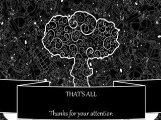 THAT’S ALL
Thanks for your attention
 