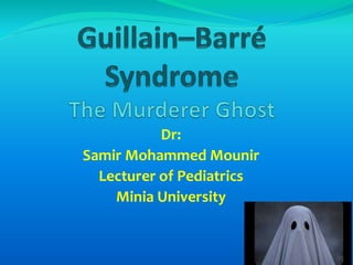 Dr:
Samir Mohammed Mounir
Lecturer of Pediatrics
Minia University
 