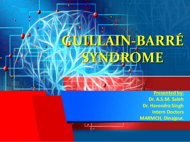 Guillain Barre Syndrome Guillain Barre Syndrome