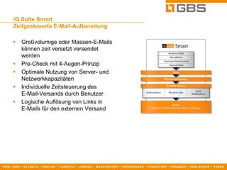 Die E-Mail-Experten„ GBS hat sich auf die Entwicklung prozessorientierter, zentraler und wartungsfreundlicher E-Mail-Management-Lösungen für die Plattformen Lotus Domino und Microsoft Exchange spezialisiert und sich als Anbieter dieser Lösungen weltweit etabliert. Die Kernlösungen für E-Mail-Sicherheit und E-Mail-Archivierung decken sämtliche Bereiche der elektronischen Kommunikation ab.“Über 18 Jahre Erfahrung alsE-Mail-LösungsanbieterIn der Niederlassung Karlsruhebeschäftigen sich unsere Experten mit allen Fragen rundum das Thema E-Mail