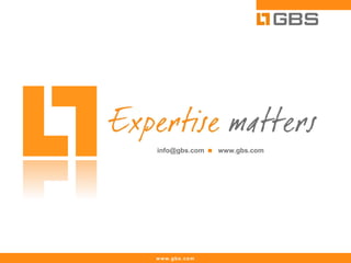 info@gbs.com n www.gbs.com




www.gbs.com
 