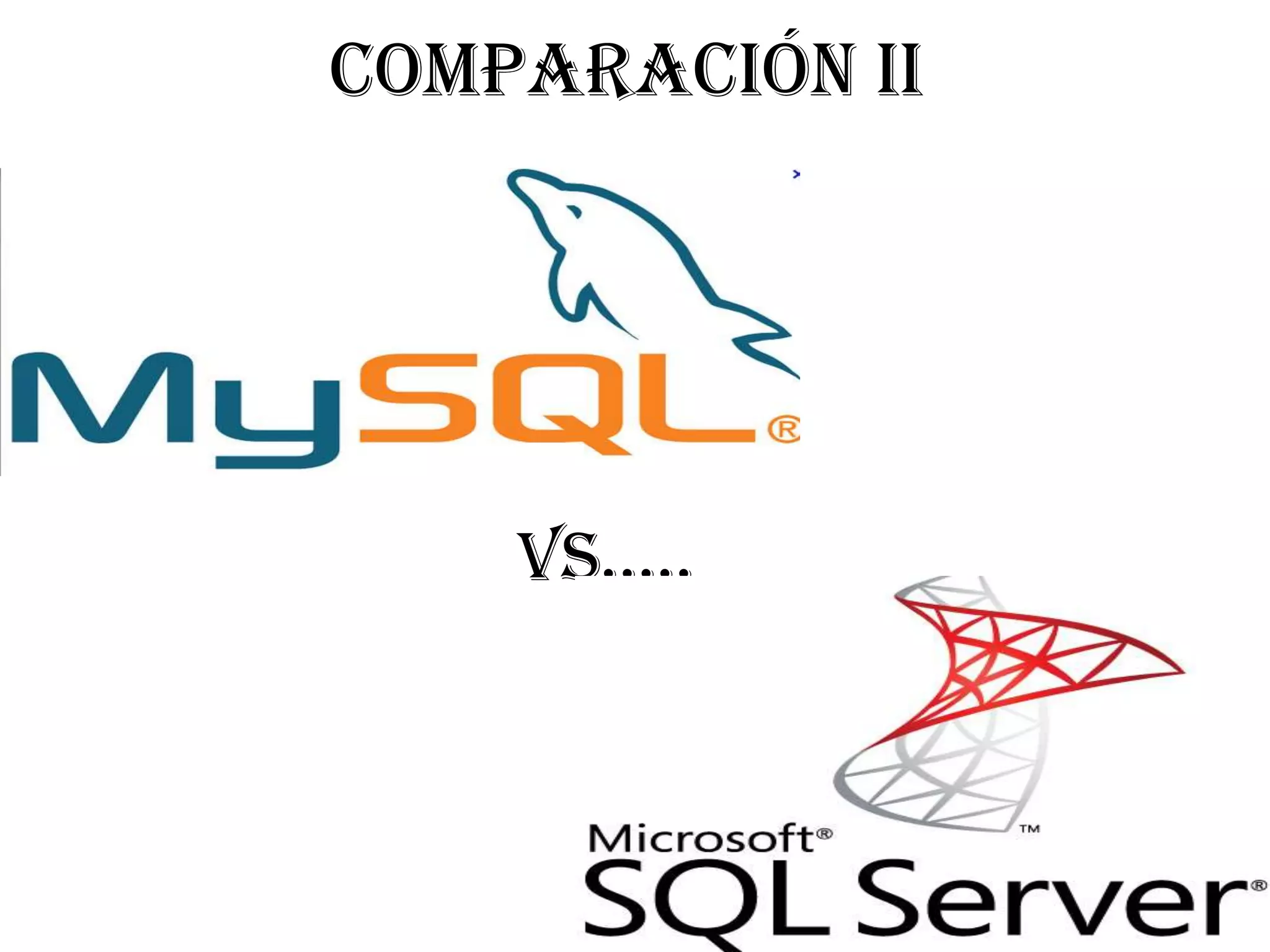 Comparación II




    Vs…..
 