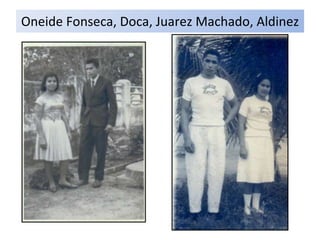 Oneide Fonseca, Doca, Juarez Machado, Aldinez 