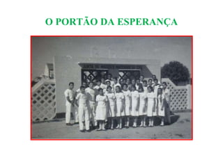 O PORTÃO DA ESPERANÇA 