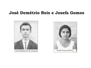 José Demétrio Reis e Josefa Gomes 