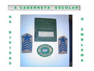 A  C A D E R N E T A  E S C O L A R 