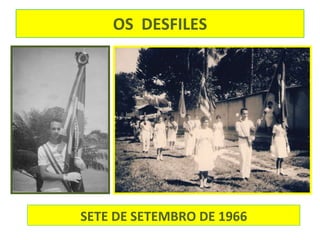 OS  DESFILES SETE DE SETEMBRO DE 1966 