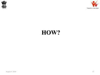Towards a new dawn
HOW?HOW?
August 9, 2016 17
 