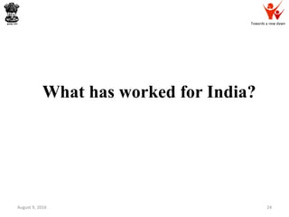 Towards a new dawn
What has worked for India?
August 9, 2016 24
 