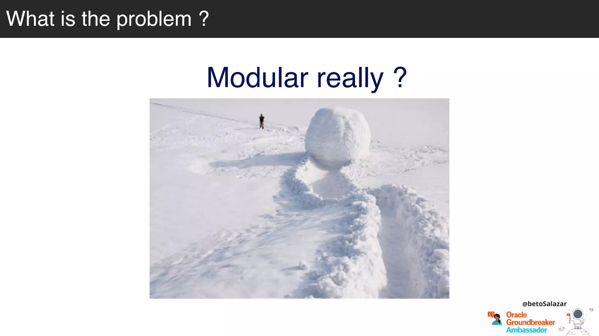 What is the problem ?What is the problem ?
@betoSalazar
Modular really ?
 
