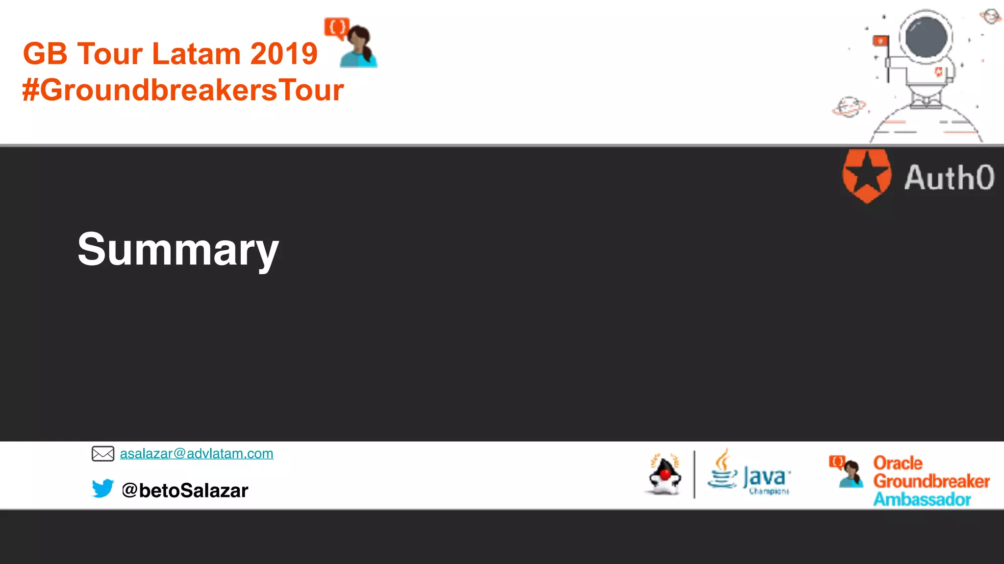 asalazar@advlatam.com
@betoSalazar
Summary
GB Tour Latam 2019
#GroundbreakersTour
 