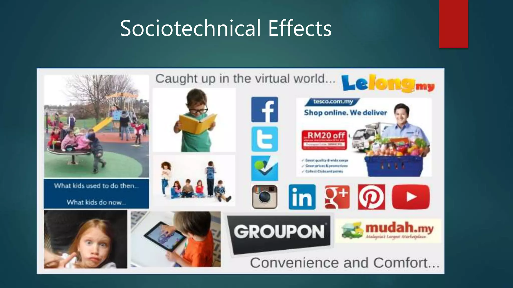Sociotechnical Effects
 
