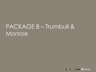 PACKAGE 8 – Trumbull &
Monroe
 