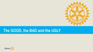 The GOOD, the BAD and the UGLY
 