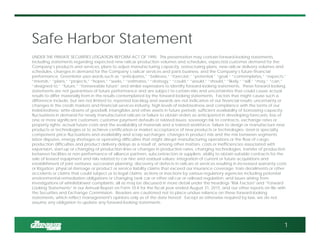 Safe Harbor Statement
UNDER THE PRIVATE SECURITIES LITIGATION REFORM ACT OF 1995: This presentation may contain forward-looking statements,
including statements regarding expected new railcar production volumes and schedules, expected customer demand for the
Company’s products and services, plans to adjust manufacturing capacity, restructuring plans, new railcar delivery volumes and
schedules, changes in demand for the Company’s railcar services and parts business, and the Company’s future financial
performance. Greenbrier uses words such as “anticipates,” “believes,” “forecast,” “potential,” “goal,” “contemplates,” “expects,”
“intends,” “plans,” “projects,” “hopes,” “seeks,” “estimates,” “strategy,” “could,” “would,” “should,” “likely,” “will,” “may,” “can,”
“designed to,” “future,” “foreseeable future” and similar expressions to identify forward-looking statements. These forward-looking
statements are not guarantees of future performance and are subject to certain risks and uncertainties that could cause actual
results to differ materially from in the results contemplated by the forward-looking statements. Factors that might cause such a
difference include, but are not limited to, reported backlog and awards are not indicative of our financial results; uncertainty or
changes in the credit markets and financial services industry; high levels of indebtedness and compliance with the terms of our
indebtedness; write-downs of goodwill, intangibles and other assets in future periods; sufficient availability of borrowing capacity;
fluctuations in demand for newly manufactured railcars or failure to obtain orders as anticipated in developing forecasts; loss of
one or more significant customers; customer payment defaults or related issues; sovereign risk to contracts, exchange rates or
property rights; actual future costs and the availability of materials and a trained workforce; failure to design or manufacture new
products or technologies or to achieve certification or market acceptance of new products or technologies; steel or specialty
component price fluctuations and availability and scrap surcharges; changes in product mix and the mix between segments;
labor disputes, energy shortages or operating difficulties that might disrupt manufacturing operations or the flow of cargo;
production difficulties and product delivery delays as a result of, among other matters, costs or inefficiencies associated with
expansion, start-up or changing of production lines or changes in production rates, changing technologies, transfer of production
between facilities or non-performance of alliance partners, subcontractors or suppliers; ability to obtain suitable contracts for the
sale of leased equipment and risks related to car hire and residual values; integration of current or future acquisitions and
establishment of joint ventures; succession planning; discovery of defects in railcars or services resulting in increased warranty costs
or litigation; physical damage or product or service liability claims that exceed our insurance coverage; train derailments or other
accidents or claims that could subject us to legal claims; actions or inactions by various regulatory agencies including potential
environmental remediation obligations or changing tank car or other rail car or railroad regulation; and issues arising from
investigations of whistleblower complaints; all as may be discussed in more detail under the headings "Risk Factors" and “Forward
Looking Statements” in our Annual Report on Form 10-K for the fiscal year ended August 31, 2015, and our other reports on file with
the Securities and Exchange Commission. Readers are cautioned not to place undue reliance on these forward-looking
statements, which reflect management's opinions only as of the date hereof. Except as otherwise required by law, we do not
assume any obligation to update any forward-looking statements.
1
 