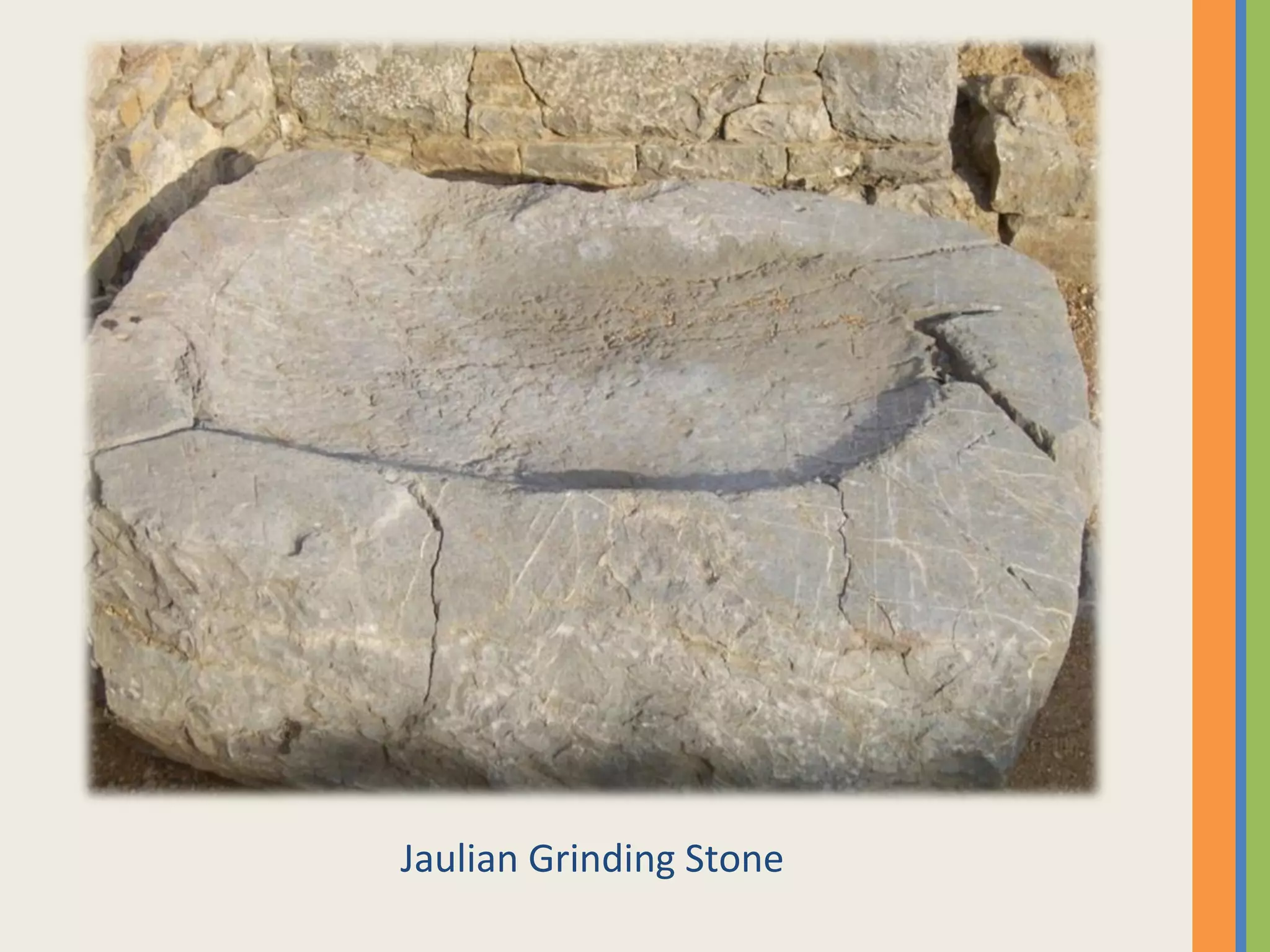 Jaulian Grinding Stone
 