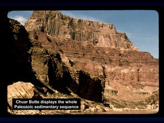 Chuar Butte displays the whole
Paleozoic sedimentary sequence
 