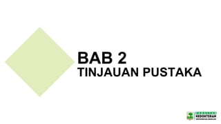 BAB 2
TINJAUAN PUSTAKA
 