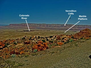 Marble
Platform
Colorado
River
Vermillion
Cliffs
 