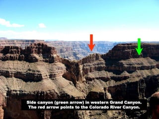 Side canyon (green arrow) in western Grand Canyon.
The red arrow points to the Colorado River Canyon.
 