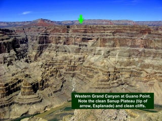 Western Grand Canyon at Guano Point.
Note the clean Sanup Plateau (tip of
arrow, Esplanade) and clean cliffs.
 