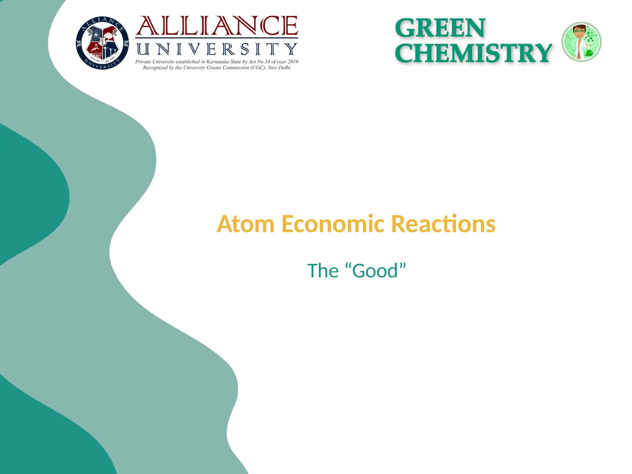 Atom Economic Reactions
The “Good”
 