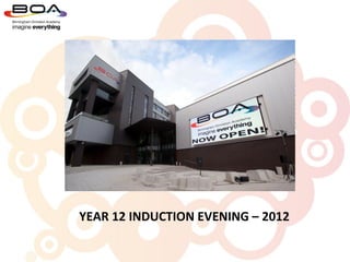 YEAR 12 INDUCTION EVENING – 2012
 