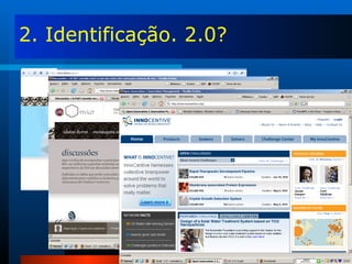 2. Identificação. 2.0? 