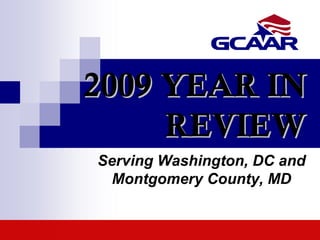 2009 YEAR IN
     REVIEW
Serving Washington, DC and
 Montgomery County, MD
 