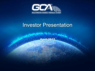 Investor Presentation
April 2015
 