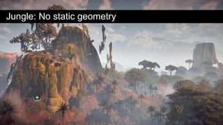 Jungle: No static geometry
 