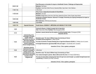 Panel Discussion on Innovation for Impact on Smallholder Farmers: Challenges and Opportunities
09:30-11:00                                Moderator: Raj Paroda
                                           Panellists: Carlos Seré, Esther Penunia, Alexander Müller, Sujiro Seam, Victor Villalobos
11:00-11:30                                Coffee Break
                                           Policy Forum on Agricultural Innovation for Rural Women
11:30-12:45                                Moderator: Uma Lele
                                           Panellists: Bridget Muasa, Karla Hora, Ruth Haug, Nabeel Abu-Shriha, Prabhu Pingali, Karen Brooks
                                           Introduction to Breakout Sessions: Advances in Foresight, Partnership and Capacity Development for Impact on
12:45-13:00                                Smallholder Farmers
                                           Mark Holderness, GFAR Executive Secretary
13:00-14:00                                Lunch Break

14:00-17:30     Expected Outcomes          Parallel Session: SESSION F1: IMPROVING OUR VISIONS OF THE FUTURE

                                           Framing the Session: A Global Foresight Hub for Agriculture
  14:00
                                           Chair: Carlos Sere (IFAD); Facilitator: Robin Bourgeois (GFAR)
                                           Synthesis: Lessons learned from the analysis of existing foresight works: R. Bourgeois (GFAR)
  14:10
                                                                                         Interaction (20 min)
                Understanding of the
               advantages of bringing
                  together different       Illustrative cases: The value of different ways of envisioning our futures
              approaches and what has      The Global Futures programme: G. Nelson (IFPRI)
                been learnt regarding
  14:45       future needs by bringing     The value of scenarios: European Standing Ctte on Agricultural Research (SCAR 3): E. Mathijs (Univ of Louvain)
                common analyses to         A Foresight framework for agricultural R&D of the LAC region: E. Diaz-Bonilla (CIAT consultant)
              diverse foresight studies.
                                                                            Interaction (15 min) – Chair, speakers, participants
                Generating collective
               awareness of the scope
  15:30        and value of foresight in   Coffee Break
                guiding research, with
              commitments from those       Illustrative cases: The value of different ways of envisioning our future.
              using diverse approaches     From national foresight to policies: (Maroc 2030 and the Plan Vert): M. Aït Kadi (CGDA Maroc)
                  to work in a more
  16.00             integrated way         The value of communities envisioning their future through local scale foresight: up scalable foresight-based land-
                                           use planning: B. Shantiko (CoLUPSIA, Indonesia)

                                                                            Interaction (10 min) – Chair, speakers, participants



                                                                     2
 