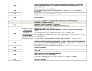 Proposal: The role of the Global Foresight Hub in bringing multiple perspectives to bear in raising emerging
16:30                                 issues, shaping research priorities and understanding implications for innovation and policies: H. de Haen
                                      (University of Gottingen)
                                      Interaction: improving our visions of the future
16:50                                 Including perspectives & commitments from responding panellists: S. Marzouki (UTAP), J. Oram (Greenpeace), H.
                                      Nguyen (VNFU)

17:20                                 Wrap up Session: Towards Common Commitments – Chair


17:30                                 Close of the Session

                                      Parallel Session: SESSION P1: PARTNERSHIPS TO ACHIEVE FOOD AND NUTRITION SECURITY
                                      Sub-Session P1.1: National Food Security
                                      Introduction: embracing the complexity of Food Security
14:00
                                      Chair: Ken Cassman (CGIAR ISPC Chair) ; Facilitator: Thomas Randolph (ILRI)

                                      Large scale commodity systems Initiatives
        Identify key constraints to
                                      Innovative partnerships in MAIZE: the MasAgro experience: D. Watson (CRP Maize CIMMYT/Mexico Masagro,
             be addressed and
                                      INIFAP)
           required partnership
            commitments to be         The contribution of rice research to global Food Security: B. Bouman (CRP GRiSP – Rice)
14:10
        implemented in 2012-2014
                                      Mobilizing AR4D partnerships to improve access and consumption of critical animal-source foods: T. Randolph
            to build successful
                                      (CRP Livestock and fish)
        international partnerships
         addressing food security     The Wheat Initiative an international research initiative for wheat improvement: H. Lucas (IRIWI France)

                                      Strengthening regional and national innovation pathways and regional strategies and policies for Food security
14:40                                 Wheat Improvement in Asia FAO/APAARI/CIMMYT/ICARDA/JIRCAS: T. Lumpkin (CIMMYT & on behalf of partners)
                                      Feeding a Billion People: the Indian Way: S. Ayyappan (ICAR)

15:00                                 Discussion –The Plenary

15:30                                 Coffee Break

                                      Farmer involvement in scaling-out impacts on major crops
16.00                                 AGRA public-private: M. Kroma (AGRA/AWARD)
                                      ALINe study on feedback loops: W. Dogbe (CSIR Ghana) (M. Wopereis or B. Bouman for GRiSP)

16:30                                 Discussion – Participants



                                                               3
 