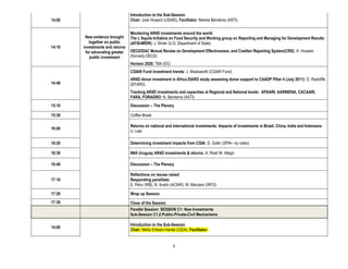 Introduction to the Sub-Session
14.00                             Chair: Julie Howard (USAID); Facilitator: Nienke Beintema (ASTI)


                                  Monitoring AR4D investments around the world:
         New evidence brought     The L’Aquila Initiative on Food Security and Working group on Reporting and Managing for Development Results
           together on public     (AFSI-MfDR): J. Shrier (U.S. Department of State)
14:10   investments and returns
         for advocating greater   OECD/DAC Mutual Review on Development Effectiveness, and Creditor Reporting System(CRS): K. Hussein
           public investment      (formerly OECD)
                                  Horizon 2020: TBA (EC)
                                  CGIAR Fund investment trends: J. Wadsworth (CGIAR Fund)
                                  AR4D donor investment in Africa EIARD study assessing donor support to CAADP Pillar 4 (July 2011): D. Radcliffe
14:40                             (EFARD)
                                  Tracking AR4D investments and capacities at Regional and National levels: APAARI, AARINENA, CACAARI,
                                  FARA, FORAGRO: N. Beintema (ASTI)
15:10                             Discussion – The Plenary

15:30                             Coffee Break

                                  Returns on national and international investments: Impacts of investments in Brazil, China, India and Indonesia:
16:00
                                  U. Lele

16:20                             Determining investment impacts from CGIA: D. Gollin (SPIA– by video)

16:30                             INIA Uruguay AR4D investments & returns: A. Roel/ M. Allegri

16:40                             Discussion – The Plenary

                                  Reflections on issues raised
17:10                             Responding panellists:
                                  E. Pehu (WB), N. Austin (ACIAR), M. Marzano (WFO)

17:20                             Wrap up Session
17:30                             Close of the Session
                                  Parallel Session: SESSION C1: New Investments
                                  Sub-Session C1.2:Public-Private-Civil Mechanisms

                                  Introduction to the Sub-Session
14.00
                                  Chair: Nikita Eriksen-Hamel (CIDA); Facilitator:


                                                            5
 