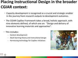 Instructional Design Driven Innovations in Capacity Development: addressing the capacity needs of (today and) tomorrow’s researchers to meet the challenges and opportunities of future science
